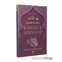 Kadın Evliya Rabiatul Adeviyye - Ubeydullah Bayram Tekin - Rabbani Yayınevi