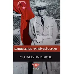 Darbelerde Harbiyeli Olmak - M. Halistin Kukul - Pankuş Yayınları