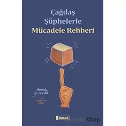 Çağdaş Şüphelerle Mücadele Rehberi - Ahmed Es-Seyyid - İdrak Yayınları