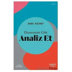 Ekonomist Gibi Analiz Et - Anne Rooney - İlksatır Yayınevi