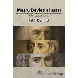Meşru Devletin İnşası - Fatih Demirci - Orion Kitabevi