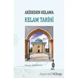 Akideden Kelama Kelam Tarihi - Recep Ardoğan - Klm Yayınları