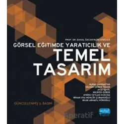 Görsel Eğitimde Yaratıcılık ve Temel Tasarım - Nilgün Görer Tamer - Nobel Akademik Yayıncılık