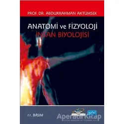 Anatomi ve Fizyoloji - Abdurrahman Aktümsek - Nobel Akademik Yayıncılık