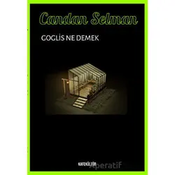Goglis Ne Demek? - Candan Selman - Kafe Kültür Yayıncılık