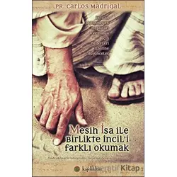 Mesih İsa ile Birlikte İncil’i Farklı Okumak - Carlos Madrigal - Kafe Kültür Yayıncılık