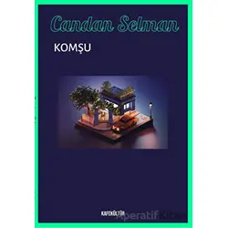 Komşu - Candan Selman - Kafe Kültür Yayıncılık
