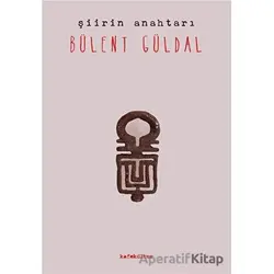 Şiirin Anahtarı - Bülent Güldal - Kafe Kültür Yayıncılık