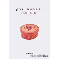 Göz Masalı - Bülent Güldal - Kafe Kültür Yayıncılık
