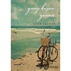 Garip Kuşun Yuvası - İlker Selman - Kafe Kültür Yayıncılık