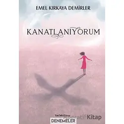 Kanatlanıyorum - Emel Kırkaya Demirler - Kafe Kültür Yayıncılık