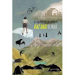 Kaz Dağı Olmak - Çiğdem Çimen - Kafe Kültür Yayıncılık