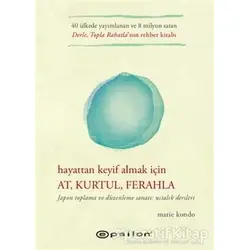 Hayattan Keyif Almak İçin At, Kurtul, Ferahla - Marie Kondo - Epsilon Yayınevi