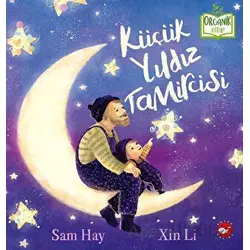 Küçük Yıldız Tamircisi - Sam Hay - Beyaz Balina Yayınları