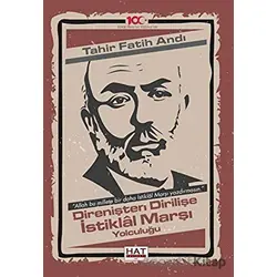 Direnişten Dirilişe İstiklal Marşı Yolculuğu - Tahir Fatih Andı - Hat Yayınevi
