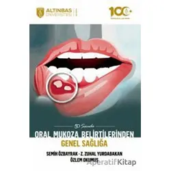50 Soruda Oral Mukoza Belirtilerinden Genel Sağlığa - Özlem Okumuş - Altınbaş Üniversitesi Yayınları