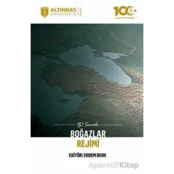 50 Soruda Boğazlar Rejimi - Kolektif - Altınbaş Üniversitesi Yayınları