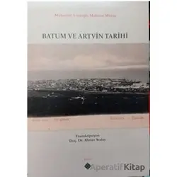 Batum ve Artvin Tarihi - Ustaoğlu Mahmut Mithat - Kömen Yayınları