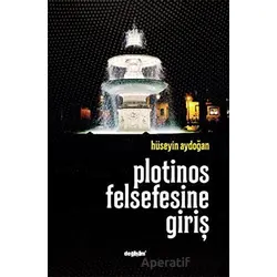 Plotinos Felsefesine Giriş - Hüseyin Aydoğan - Değişim Yayınları