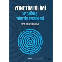 Yönetim Bilimi ve Çağdaş Yönetim Teknikleri - Bekir Parlak - Değişim Yayınları