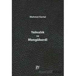 Yalnızlık ve Mengüberdi - Mehmet Kartal - Ey Yayınları