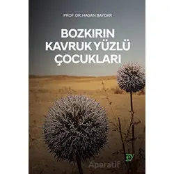 Bozkırın Kavruk Yüzlü Çocukları - Hasan Baydar - Ey Yayınları
