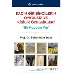 Kadın Girişimcilerin Öyküleri ve Kişilik Özellikleri - Sebahattin Yıldız - Türkmen Kitabevi