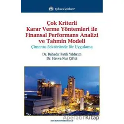 Çok Kriterli Karar Verme Yöntemleri ile Finansal Performans Analizi ve Tahmin Modeli