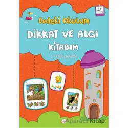 Evdeki Okulum / Dikkat ve Algı Kitabım 4+ Yaş - S. Reyhan Alabuğa - Kukla Yayınları