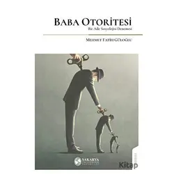 Baba Otoritesi - Mehmet Fatih Güloğlu - Sakarya Üniversitesi Kültür Yayınları