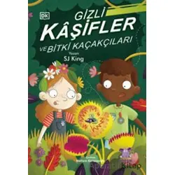 Gizli Kaşifler ve Bitki Kaçakçıları - SJ King - Nobel Çocuk
