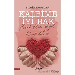 Kalbime İyi Bak - Bilgin Emrecan - Librum Kitap