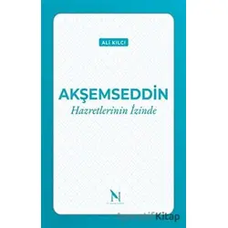 Akşemseddin Hazretlerinin İzinde - Ali Kılcı - Net Kitaplık Yayıncılık