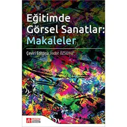 Eğitimde Görsel Sanatlar: Makaleler - Kolektif - Pegem Akademi Yayıncılık