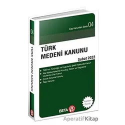 Türk Medeni Kanunu Şubat 2022 - Celal Ülgen - Beta Yayınevi