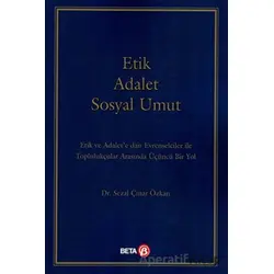 Etik Adalet Sosyal Umut - Sezal Çınar Özkan - Beta Yayınevi