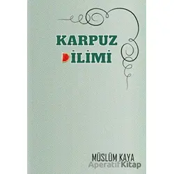 Karpuz Dilimi - Müslüm Kaya - Anonim Yayıncılık