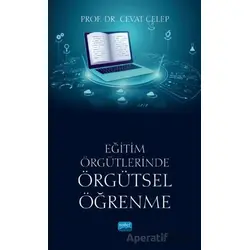Eğitim Örgütlerinde Örgütsel Öğrenme - Cevat Celep - Nobel Akademik Yayıncılık