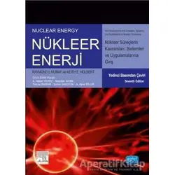 Nükleer Enerji : Nükleer Süreç Kavramlarına, Sistemlerine ve Uygulamalarına Giriş