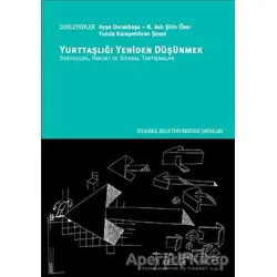 Yurttaşlığı Yeniden Düşünmek - Ayşe Durakbaşa - İstanbul Bilgi Üniv.Yayınları