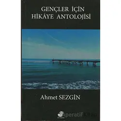 Gençler İçin Hikaye Antolojisi - Ahmet Sezgin - Etüt Yayınları