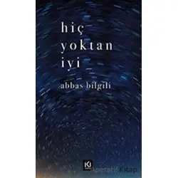 Hiç Yoktan İyi - Abbas Bilgili - İki Nokta Kitabevi