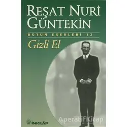 Gizli El - Reşat Nuri Güntekin - İnkılap Kitabevi