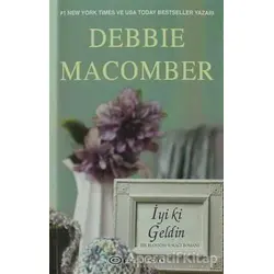 İyi ki Geldin - Debbie Macomber - Epsilon Yayınevi