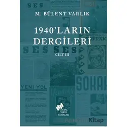 1940ların Dergileri Cilt 3 - M. Bülent Varlık - Sosyal Tarih Yayınları