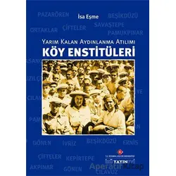 Köy Enstitüleri: Yarım Kalan Aydınlanma Atılımı