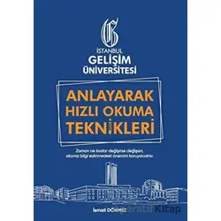 Anlayarak Hızlı Okuma Teknikleri: Anlayarak Çok Hızlı Okuyabilirsin
