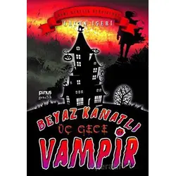 Beyaz Kanatlı Vampir 11 - Üç Gece - Erkan İşeri - Pinus Kitap