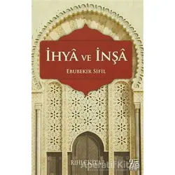 İhya ve İnşa - Ebubekir Sifil - Rıhle Kitap