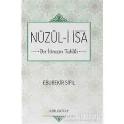 Nüzul-i İsa - Bir İtirazın Tahlili - Ebubekir Sifil - Rıhle Kitap